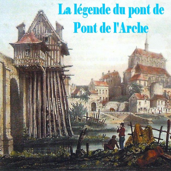 Le pont de Pont de l’Arche